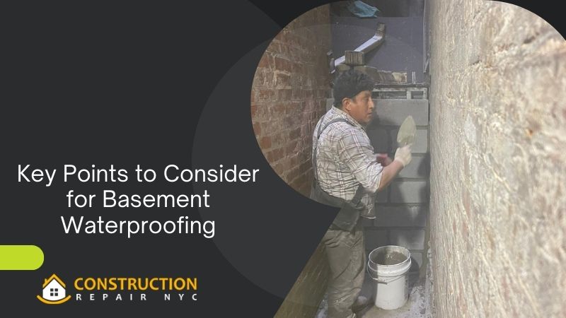 Key Points To Consider For Basement Waterproofing | Construction Repair NYC