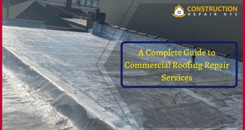 A Complete Guide to Commercial Roofing Repair Services