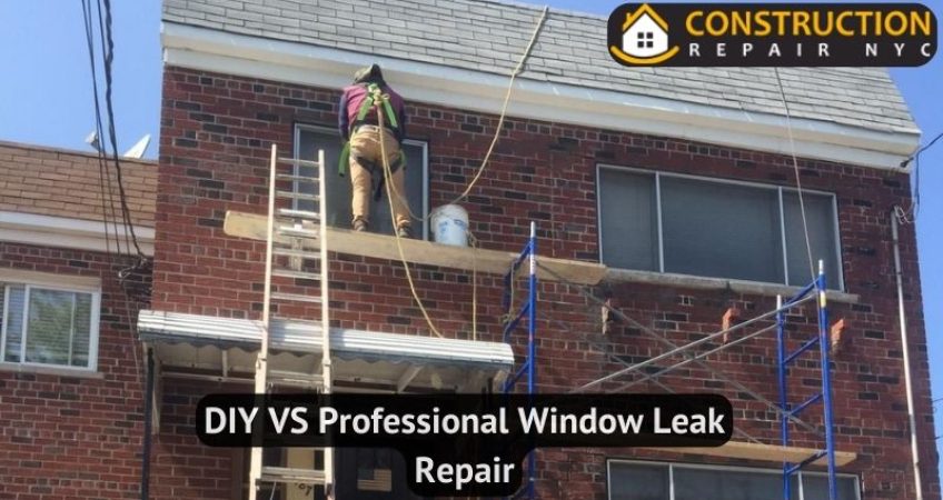 DIY VS Professional Window Leak Repair: Making the Right Choice