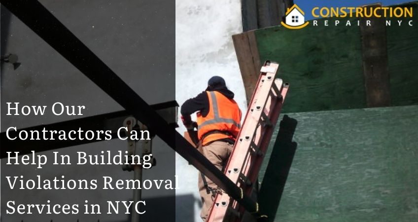 How Our Contractors Can Help In Building Violations Removal Services in NYC