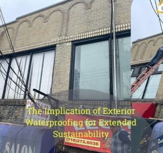 The Implication of Exterior Waterproofing for Extended Sustainability