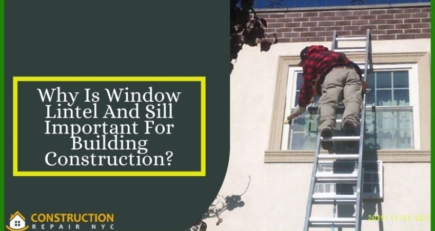 Why Is Window Lintel And Sill Important For Building Construction